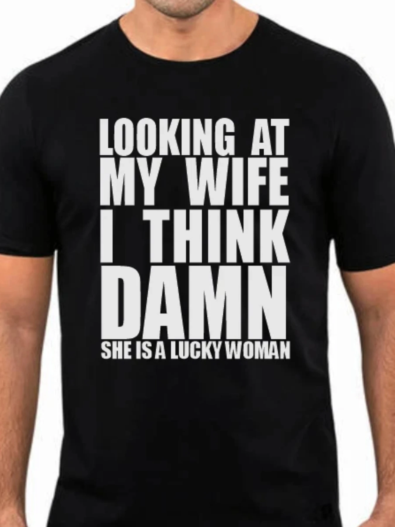 Men's Fun Quote T-Shirt - "Look at my wife, she's a lucky woman" - A humorous gift for marriage