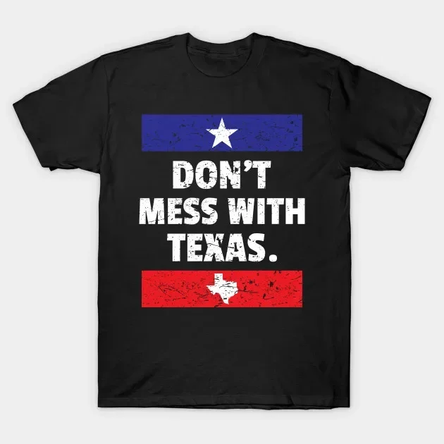 

Don't Mess With Texas Lone Star State Texan Pride Gift T-Shirt 100% Cotton O-Neck Short Sleeve Casual Mens T-shirt Size S-3XL
