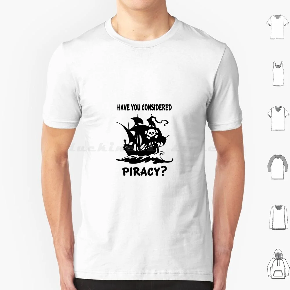 Consider Piracy T Shirt Men Women Kids 6Xl Funny Custom Designer Unique Designs Cool All Over Black And White Awesome Mobii Art