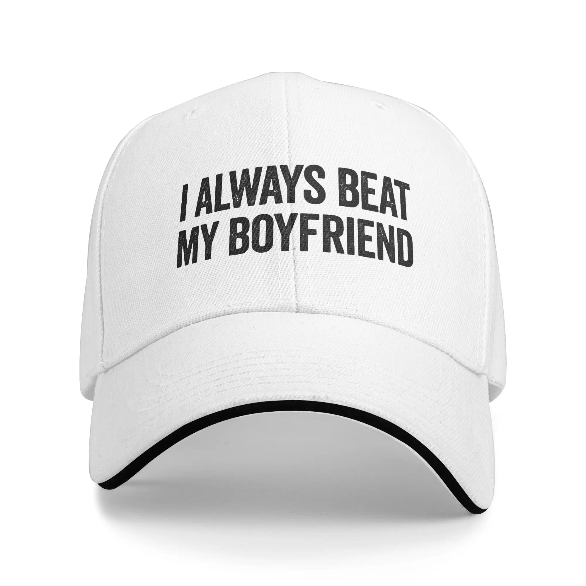 I Always Beat My Boyfriend Boyfriend Beater Sandwich Hat Baseball Caps Snapback Caps  Sun Hats Adjustable Trucker Cap Washable