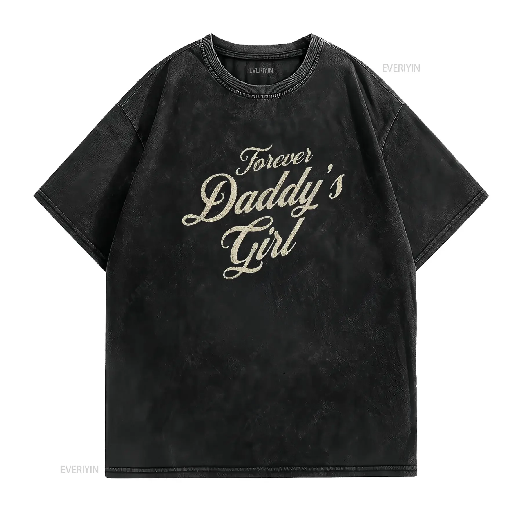 Sweet Forever Daddy S Girl Daughter To Father Fa Comfortable Women T Shirt Trendy Summer Fashion Tops vintage Washed