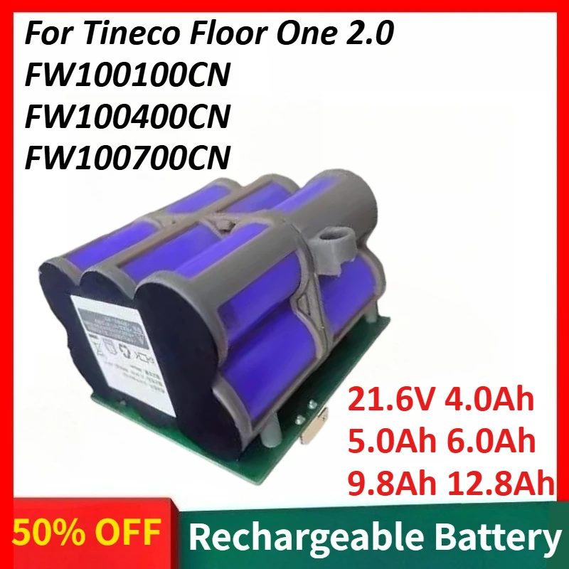 

21.6V 4.0Ah 5.0Ah 6.0Ah 9.8Ah 12.8Ah for Tineco Floor Cleaning Machine Floor One 2.0 LCD LED 2nd Generation FW100700CN F100900