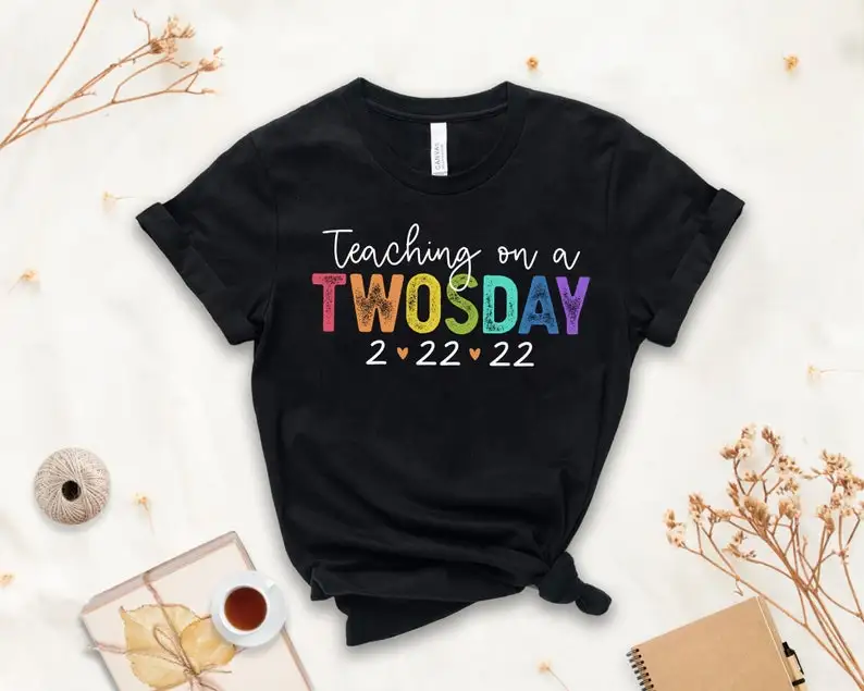 

Teaching on Twosday 2-22-22 Shirt, Twosday Teacher Funny Teacher Gifts Tuesday 2-22-22, Happy Twosday Day Twos-day Tee cotton