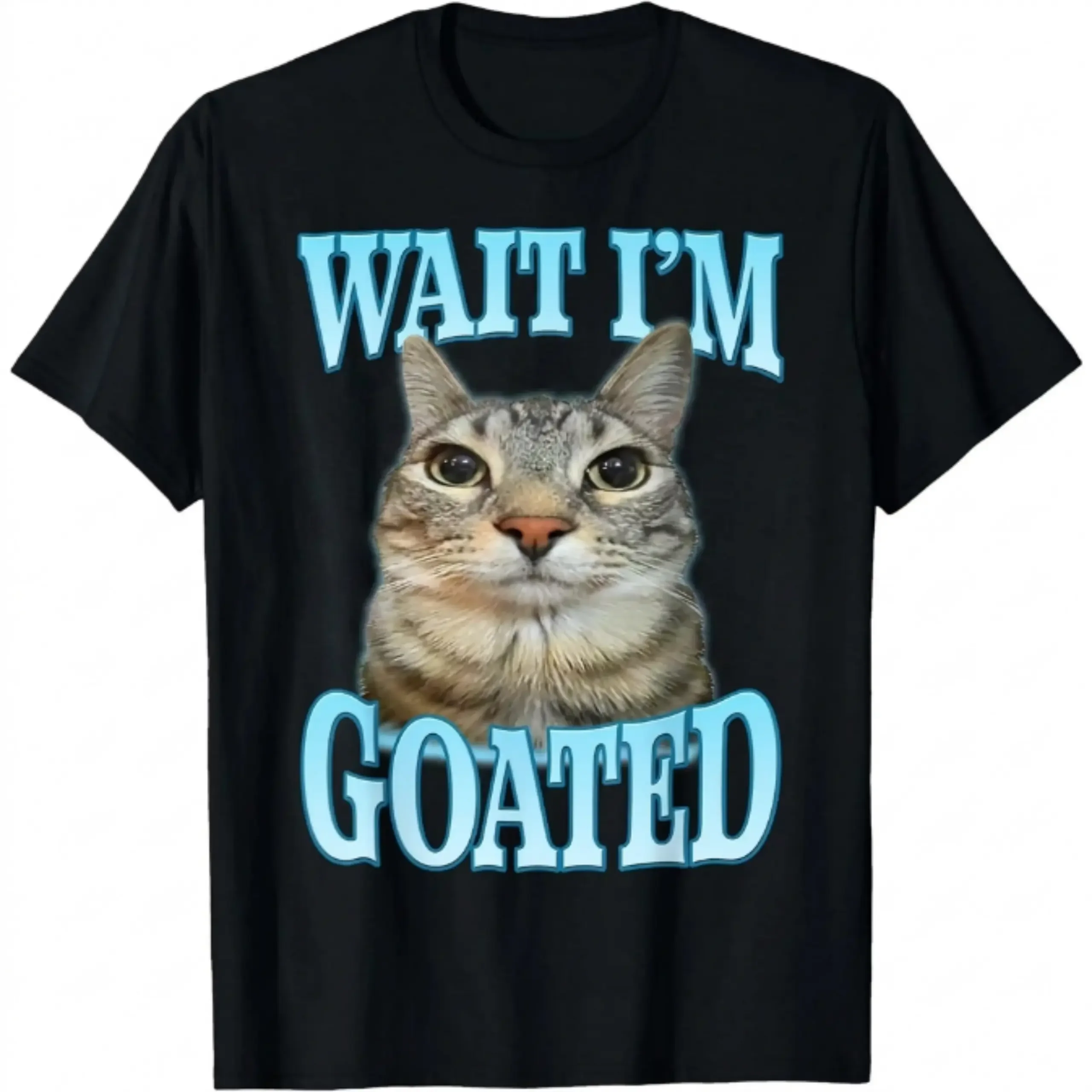 [100% Cotton]Funny Wait I'm Goated Silly Cat Meme Humor Silly Cat Saying T-Shirt Casual Menswear Round Neck Graphic Print Tees Top Womenswear Streetwear Tshirt