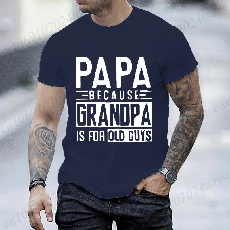 Unisex Style Men's T-Shirts Clothing Oversized T-shirt Tops PAPA BECAUSE GRANDMA IS for OLD GUYS Tshirt Short Sleeve Clothes
