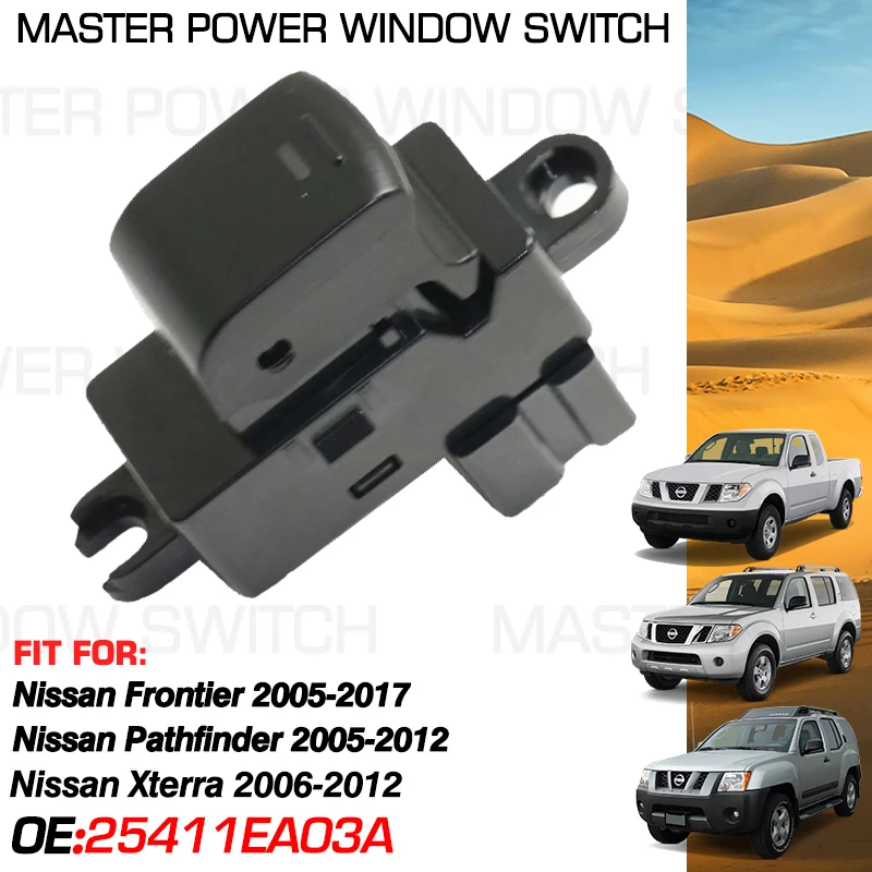 

25411EA03A For Nissan Frontier 2005-2017 Nissan Pathfinder 2005-2012 Nissan Xterra 2006-2012 Master Power Window Switch Lifter