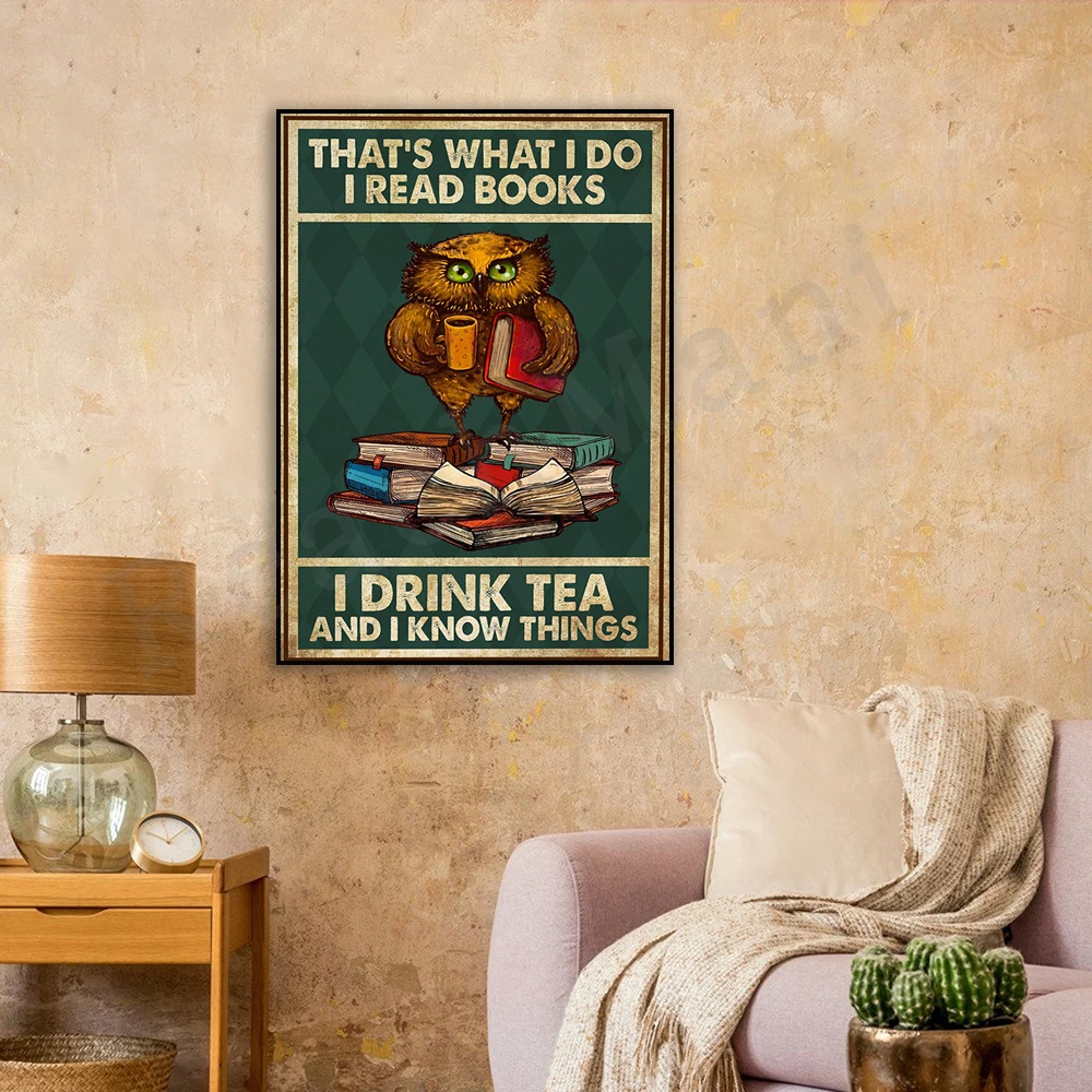 

The owl and the book lover poster this is what i do i read i drink tea and the things i know poster, love to read, owl gift