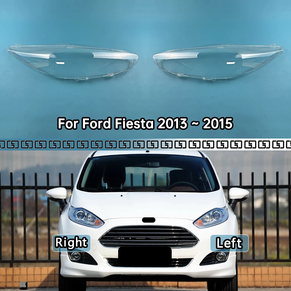 

For Ford Fiesta 2013 2014 2015 Headlight Cover Transparent Lampshade Lamp Case Headlamp Shell Plexiglass Replace Original Lens
