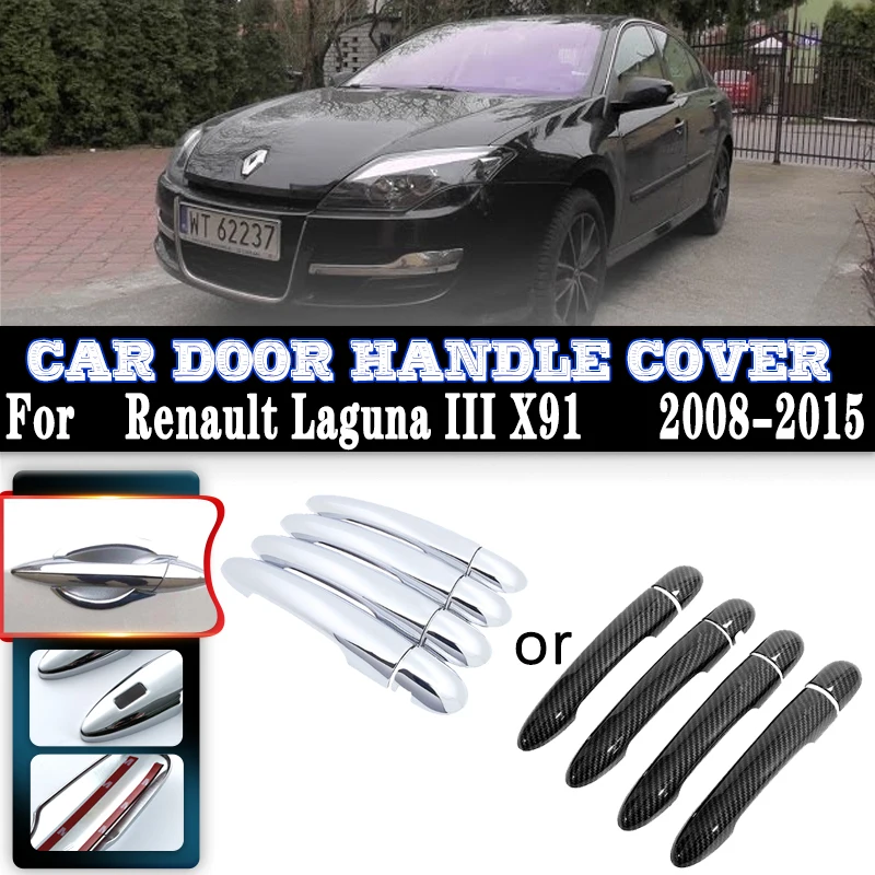 

For Renault Laguna III X91 2008~2015 2012 Car Carbon Fiber Handles Cover Or Chrome Gloss Door Handles Cover Trim Set Accessories