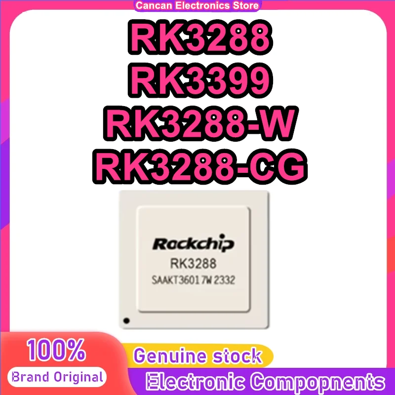 

RK3288 RK3399 RK3288-W RK3288-CG BGA IC Chip 100% New Original in stock