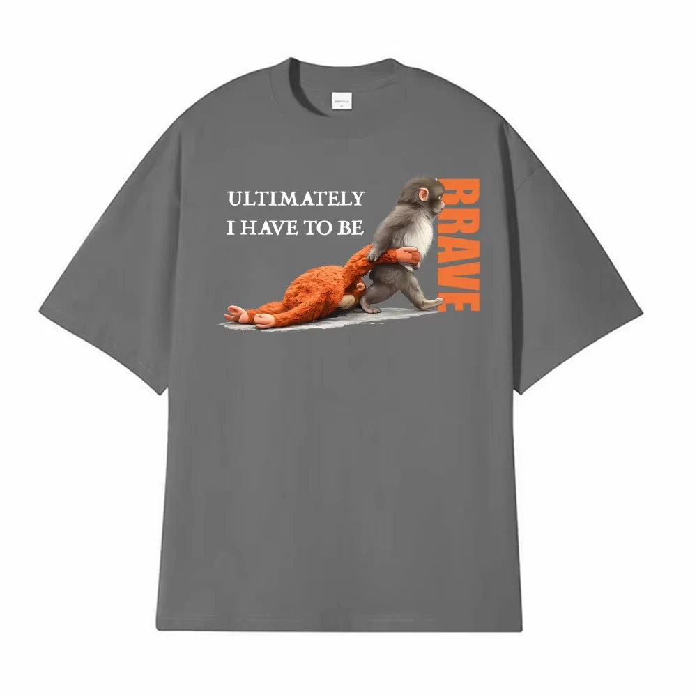 UItimately I Have To Be Brave Team Punch Monkey Print T Shirts Men Women Fashion Hot Sale T-shirt Casual Cozy T Shirt Streetwear