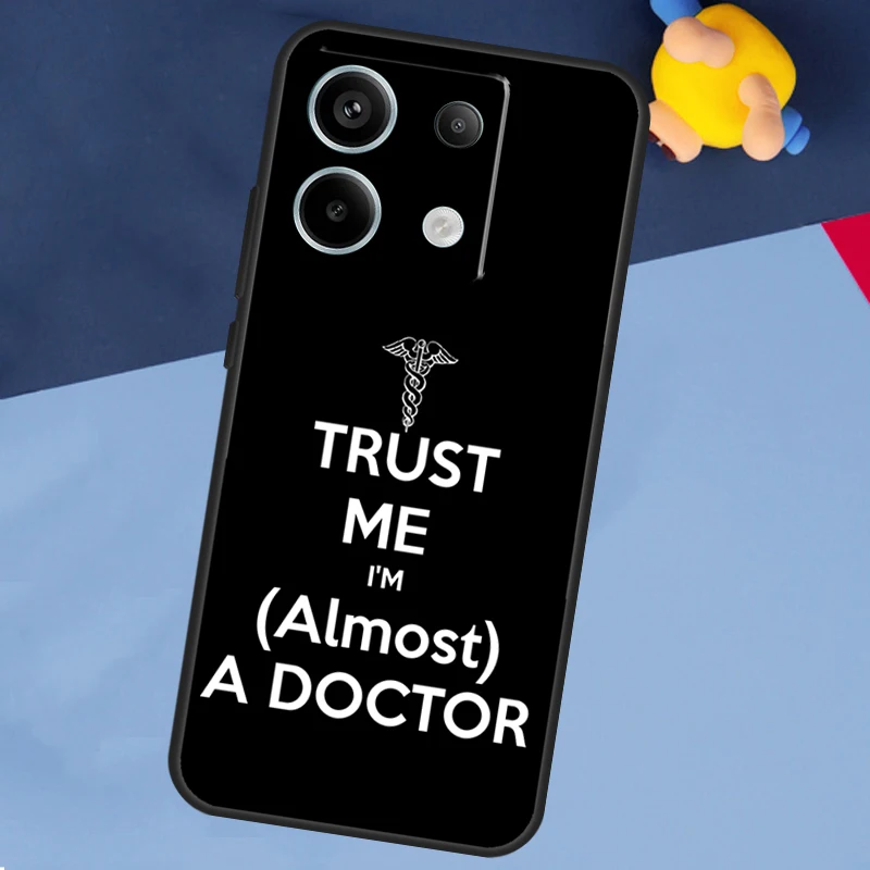 Trust Me I'm A Doctor Case for Xiaomi Redmi 13C 12C 10C 10A 9C Note 12 13 10 8 9 11 Pro 12S 10S 11S Phone Cover