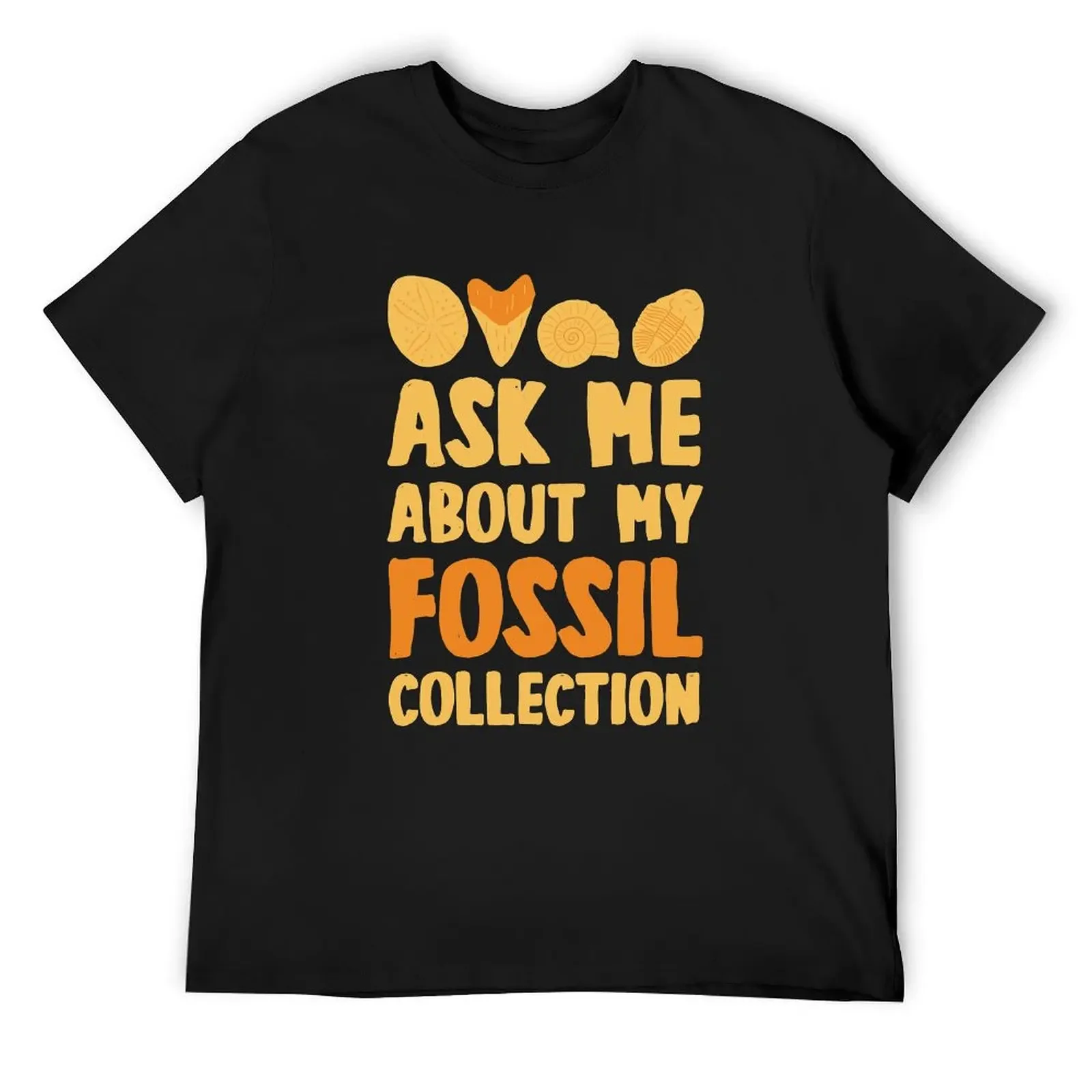 Ask me about my fossil collection gift for Fossil Hunters and Paleontologists T-Shirt