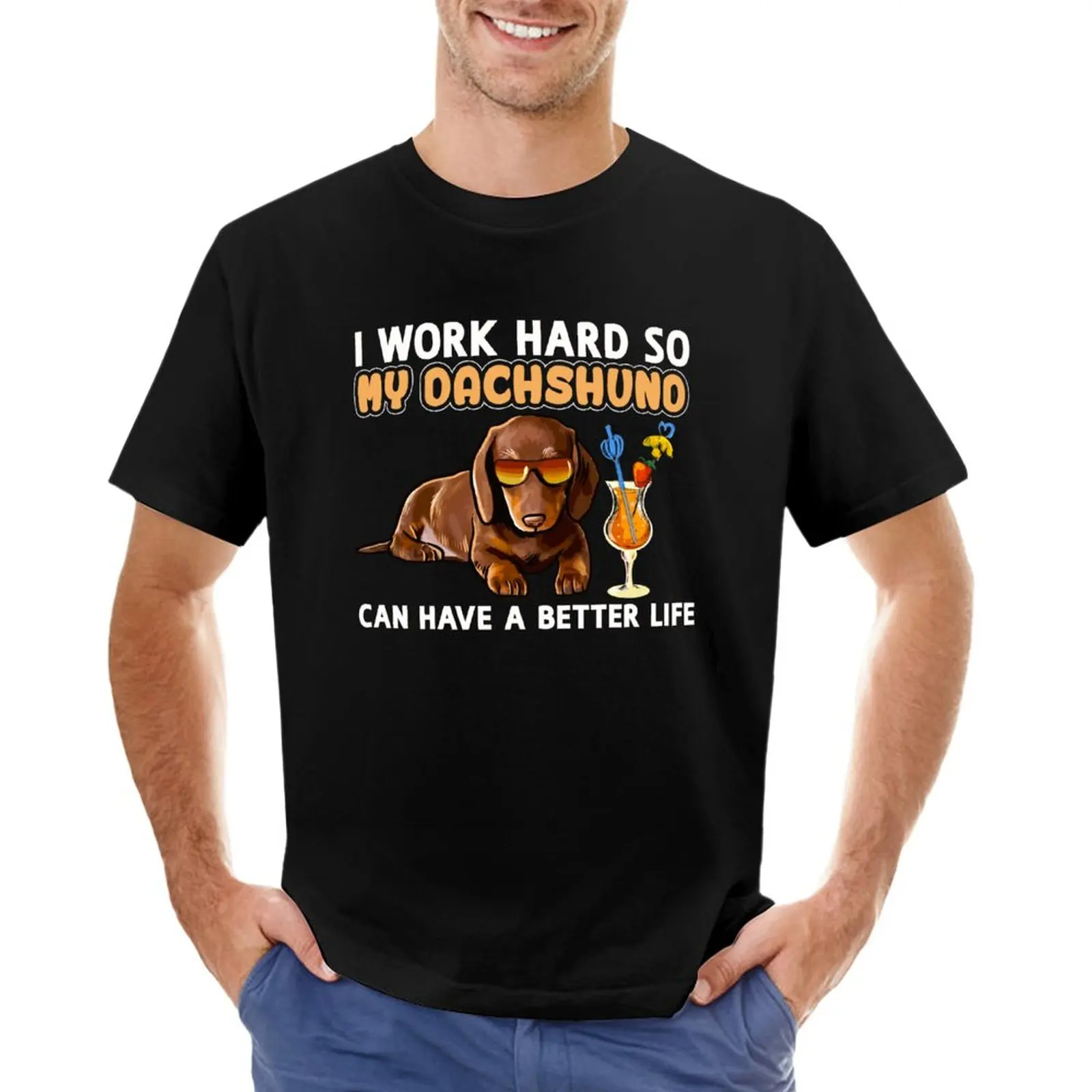 

Funny Dachshund ShirtDachshund Lover Design "I work hard so my Dachshund can have a better life" T-Shirt blanks Men's t-shirts