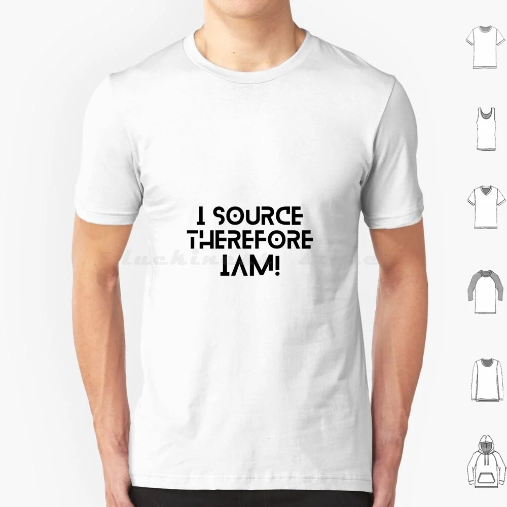 I Source Therefore I Am T Shirt 6Xl Cotton Cool Tee Recruiter Hr Recruitment Consultant Recruiting Recruit Staffing Hiring