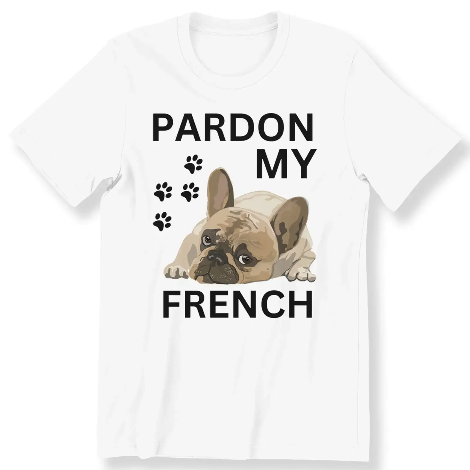 Pardon My French Funny Bulldog T Shirt Dog Lover Owner for S 5XL Plus Size Available vintage Washed designer clothes Casual
