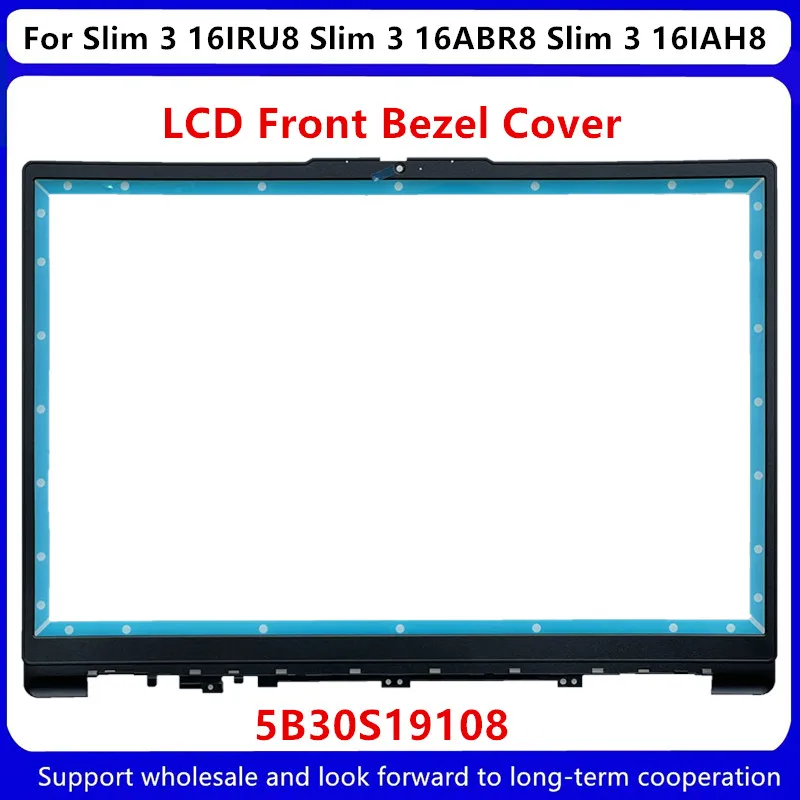 New For Lenovo IdeaPad Slim 3 16IRU8 Slim 3 16ABR8 Slim 3 16IAH8 Laptop LCD Front Bezel Cover B Shell 5B30S19108