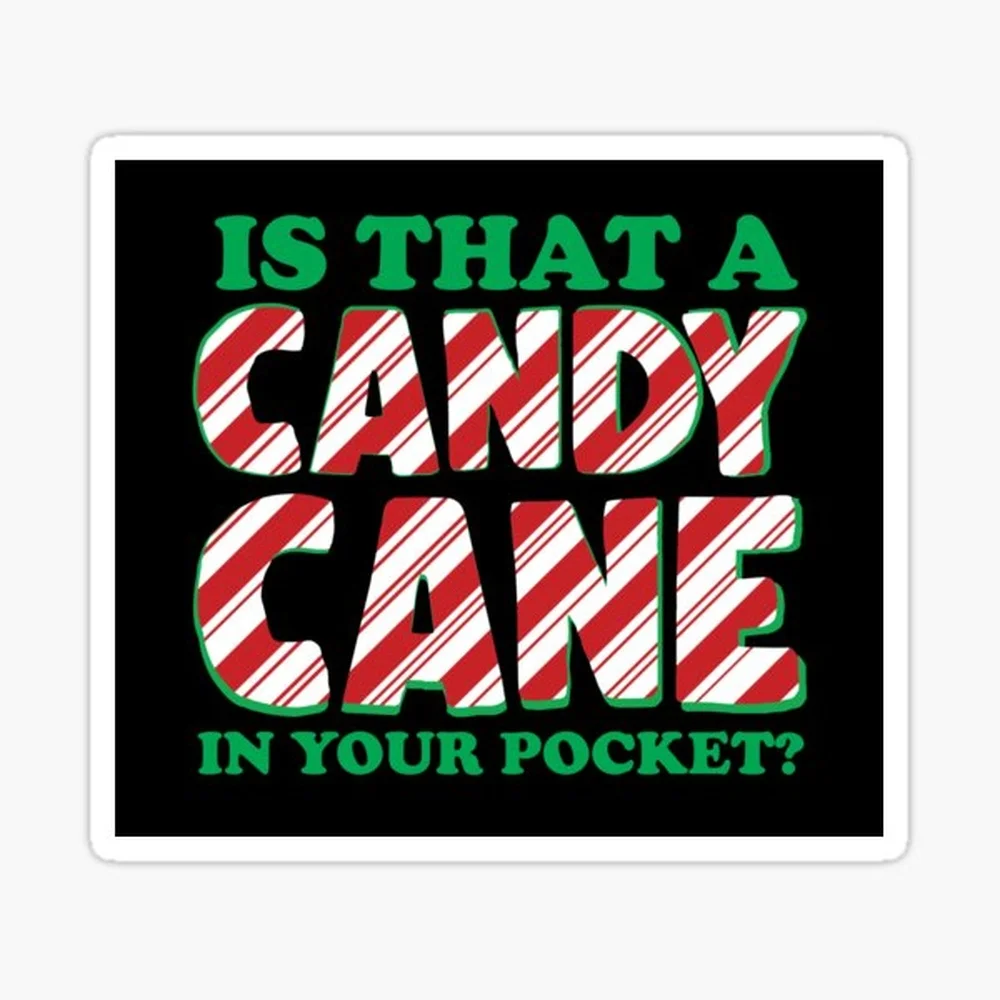 Is That A Candy Cane In Your Pocket?  Sticker for Laptop Decor Bedroom Car Cute Cartoon Art Fashionable Public Suitcase