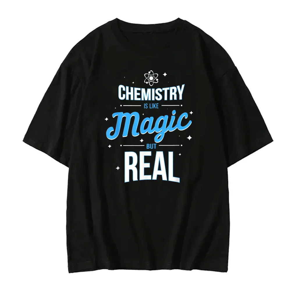 Chemistry Is Like Magic But Real - Chemistry Geek T-Shirt T-Shirt  Graphic T Shirts Man and Wife Women Men Clothing Science Tops