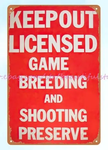 Keep Out Licensed Game Breeding Shooting Preserve metal tin sign man cave wall