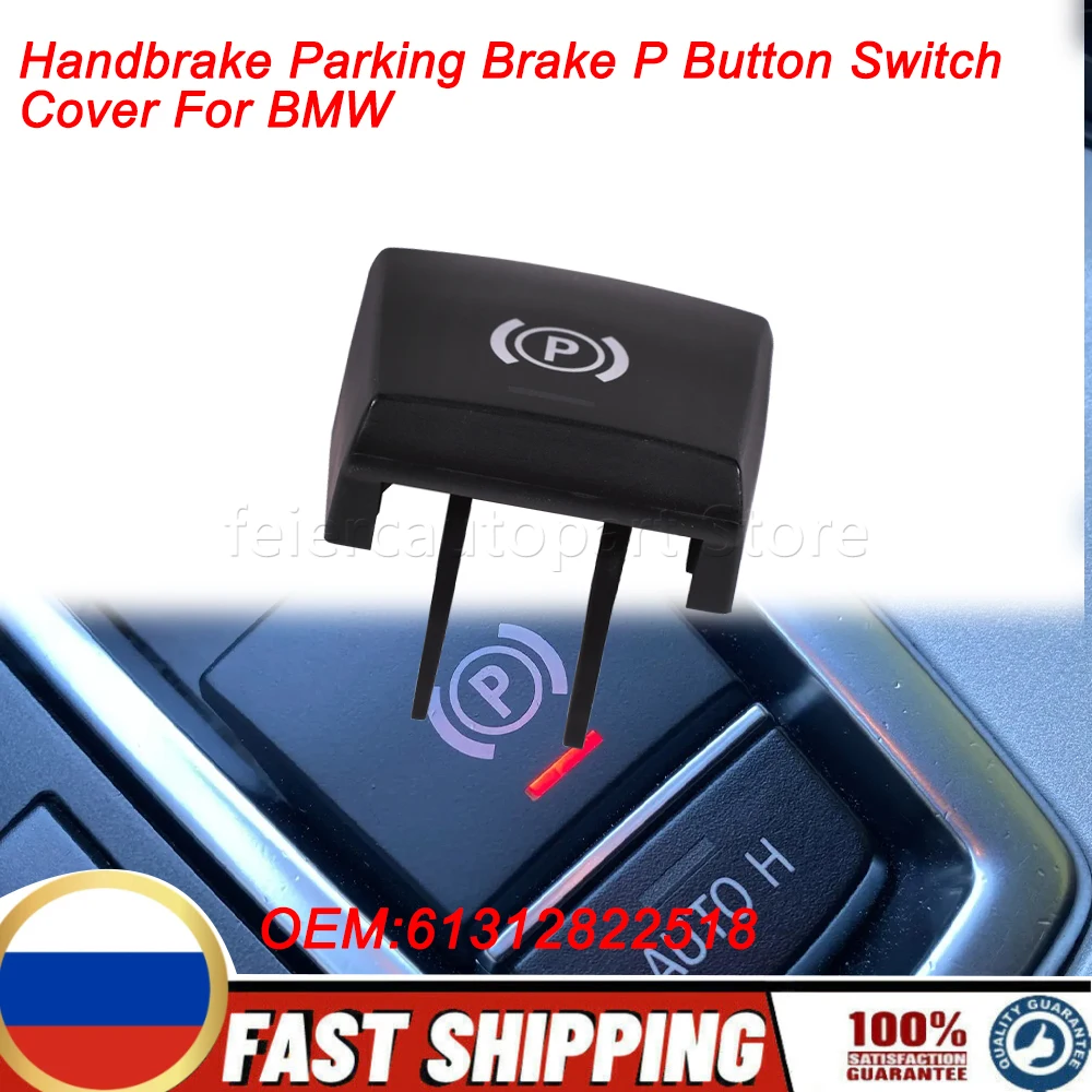 Neue Auto Handbremse Feststellbremse P Knopf Schalter Abdeckung 61312822518 Für BMW 5 7 F01 F02 F07 F10 F11 F18 F30 520 523 730 2009-2017