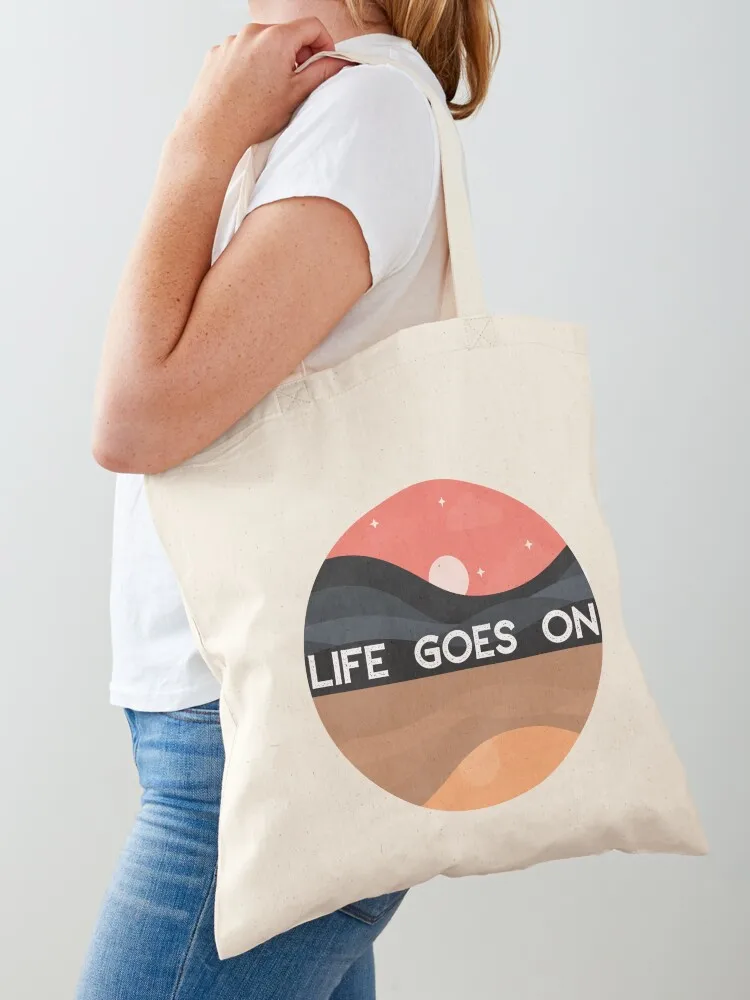 Life Goes On Tote Bag bags woman 2025 cute pouch bag Canvas Tote Bag