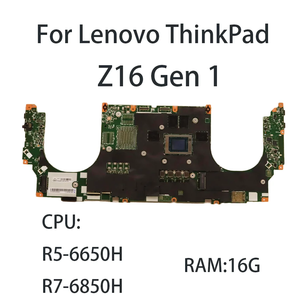 

Laptop Motherboard Board For Lenovo ThinkPad Z16 Gen 1 With CPU:R5-6650H R7-6850H RAM:16GB FRU:5B21H65548 5B21H65556 UMA