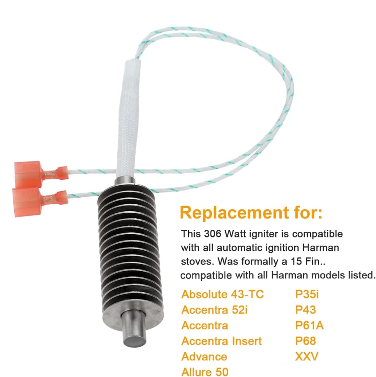 1pc 15 Fin Igniter 306 Watt Replace for Harman Pellet Stoves 1-10-06620 3-20-06783, 3-20-677200 Male Spades Connector Parts