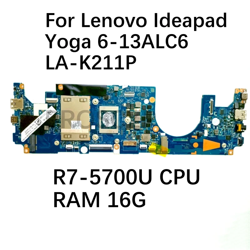 

Mainboard 5B21C41675 For Lenovo Ideapad Yoga 6-13ALC6 Laptop Motherboard LA-K211P With R7-5700U CPU RAM 16G UMA 100% Full test