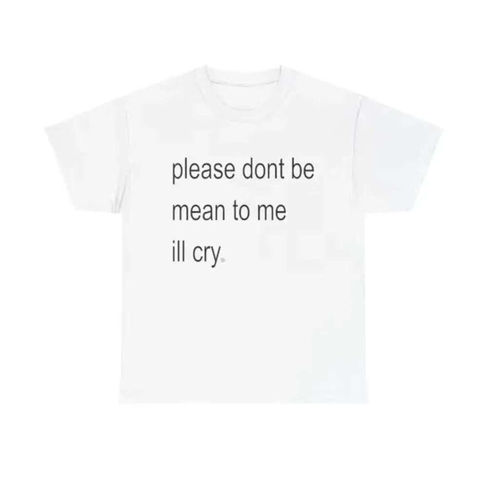 please dont be mean to me ill cry - Unisex Cotton T-Shirt