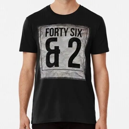 Forty Six & 2 Distress S to 5XL Made in the USA T-Shirt