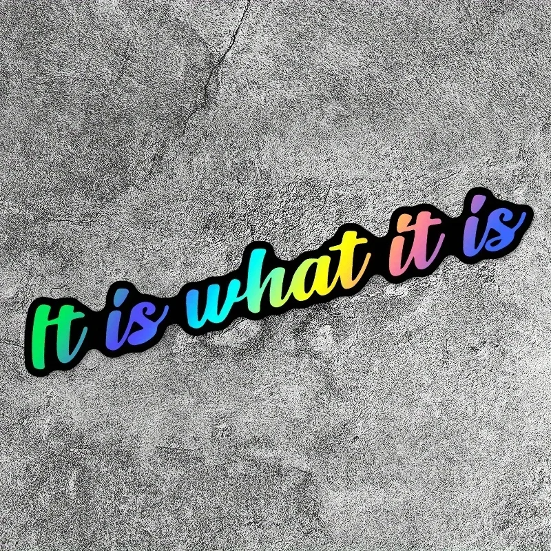 1 Stück „Es ist, was es ist“ holografischer Autoaufkleber, motivierender Slogan-Design-Aufkleber, einzigartiges Auto-Haltungszubehör