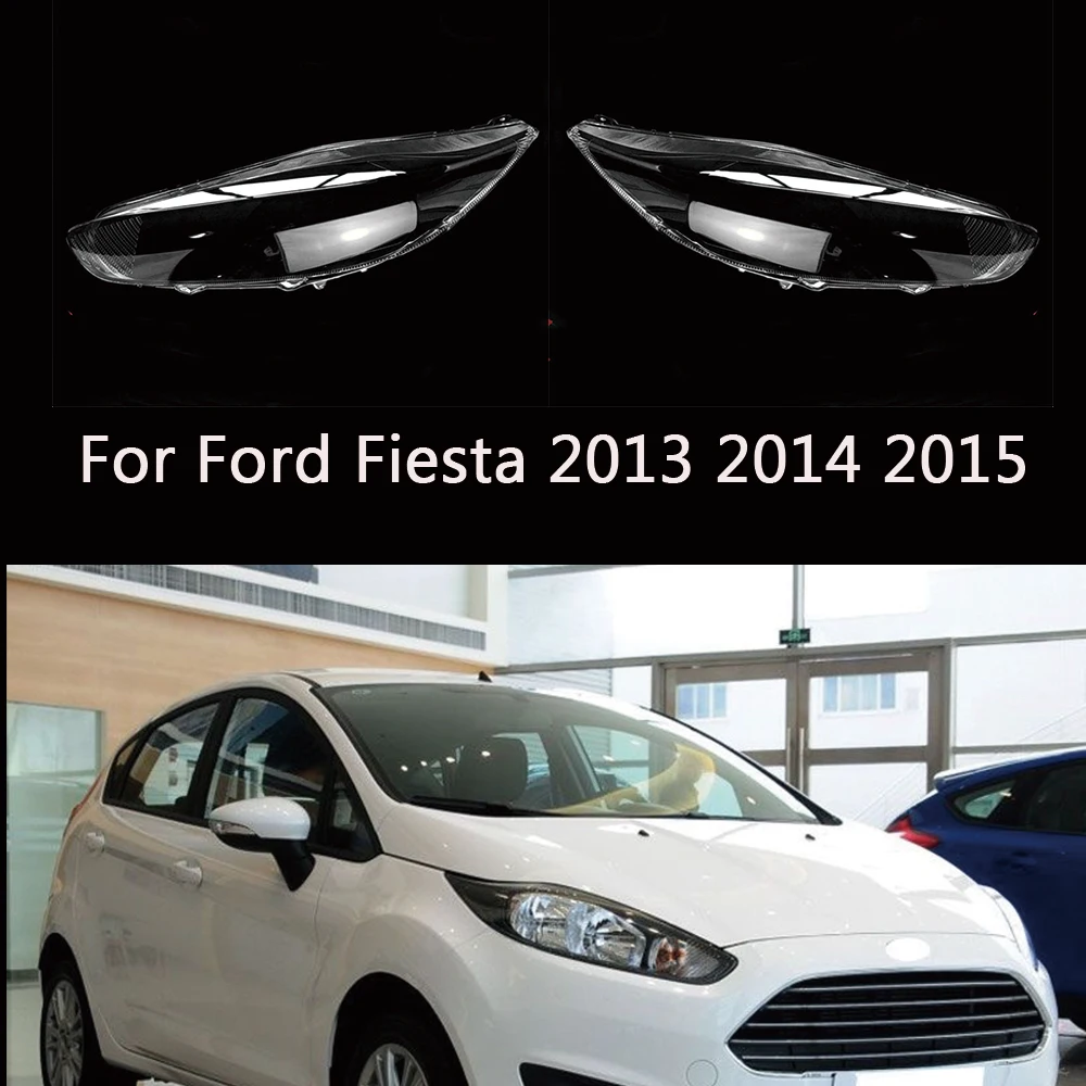 For Ford Fiesta 2013 2014 2015 Headlight Cover Headlamp Shell Mask Transparent Lampshdade Lens Plexiglass Auto Replacement Parts