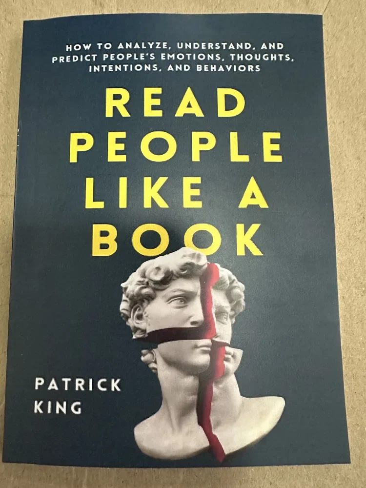 Read People Like a Book: How to Analyze, Understand, and Predict People’s Emotions, Thoughts, Intentions, and Behaviors