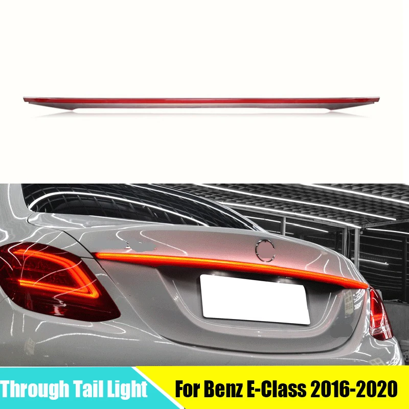 

High Quality Through Tail Light LED Through Trunk Rear Lamp Cross Light Led For Benz E-Class 2016 2017 2018 2019 2020