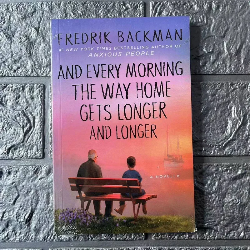 And Every Morning The Way Home Gets Longer and Longer By Fredrik Backman Humorous Fiction Novel Literary