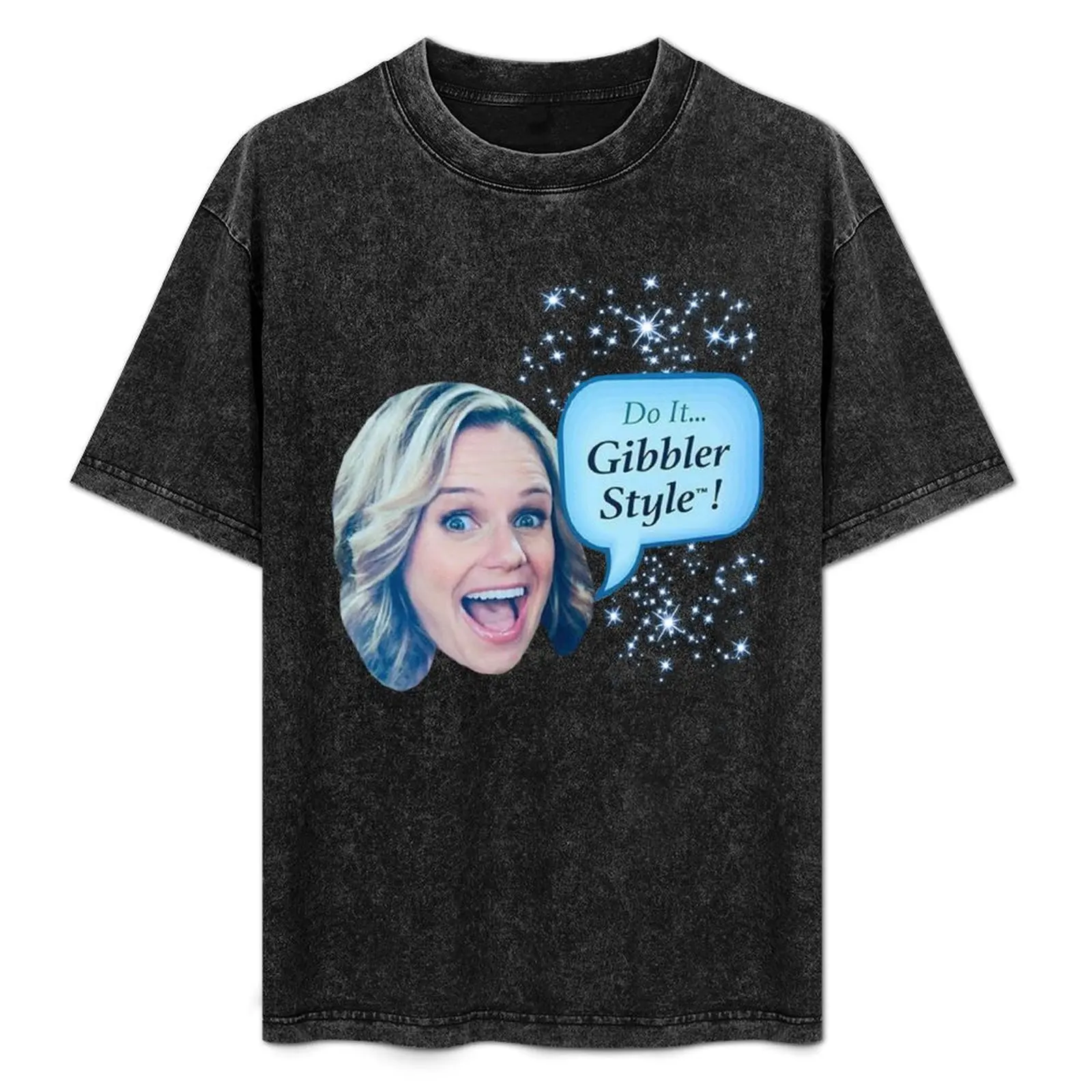 

Fuller House - do it gibbler style - kimmy gibbler T-Shirt Basic Solid Color Casual Tee Shirt