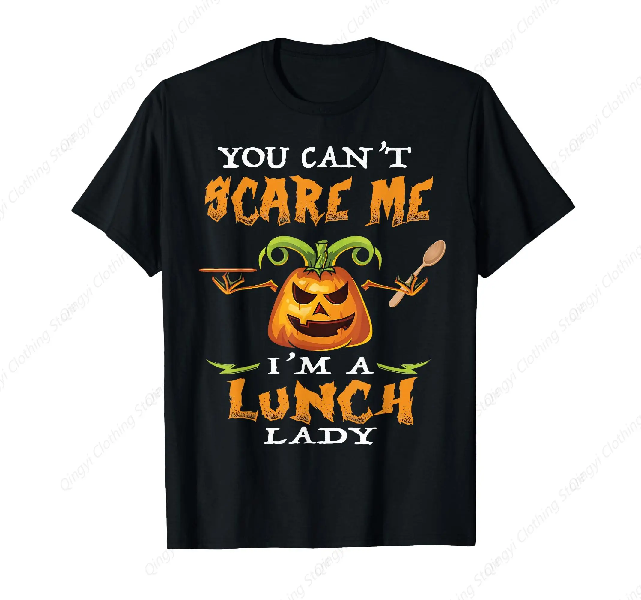 

You can't Scare Me I'm a Lunch Lady - Funny Halloween shirt T-Shirt