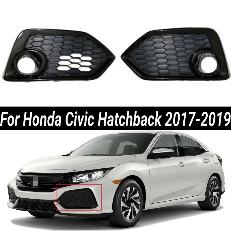 

2pcs For Honda Civic Hatchback 2017 2018 2019 Front Bumper Fog Light Cover Grille 71108-TGG-A20 71103-TGG-A20