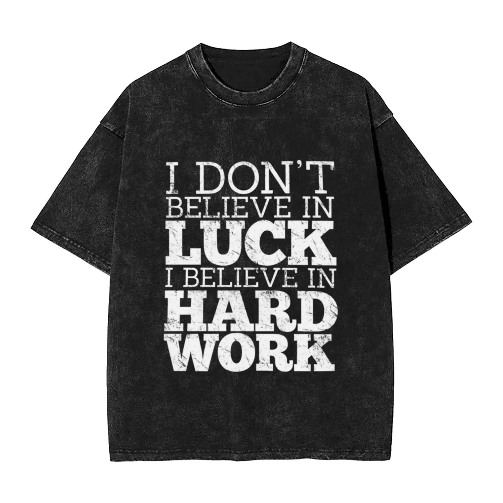 I Don t Believe in Luck Classic Cool A Vintage Oversized Cotton Unisex T-Shirts