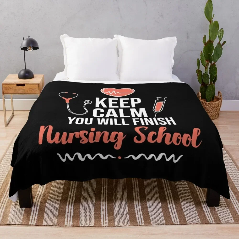 Keep Calm You Will Finish Nursing School, Best Gift For Nurse Student 2021, Back To School Nurses Throw Blanket Nap Blankets