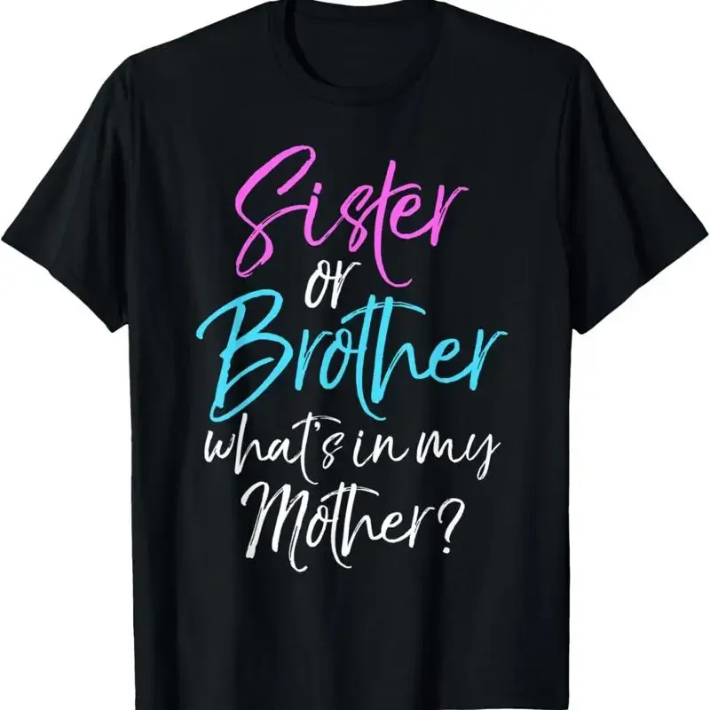Toddler Gender Reveal Sister Or Brother What'S In My Mother T Shirt