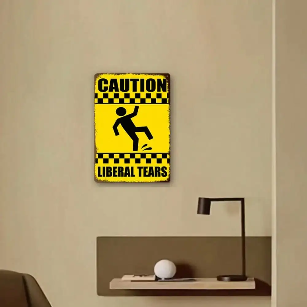 1PC Tin Sign "Liberal Tears Caution" - Funny Political Metal Decor for Office/Home/Man Cave, 8x12in/20x30cm - Image 5