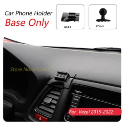 For Honda Vezel 2015-2022 Car Phone Holder Special Fixed Bracket Base 17mm Not Blocking Air Outlet Interior Accessories