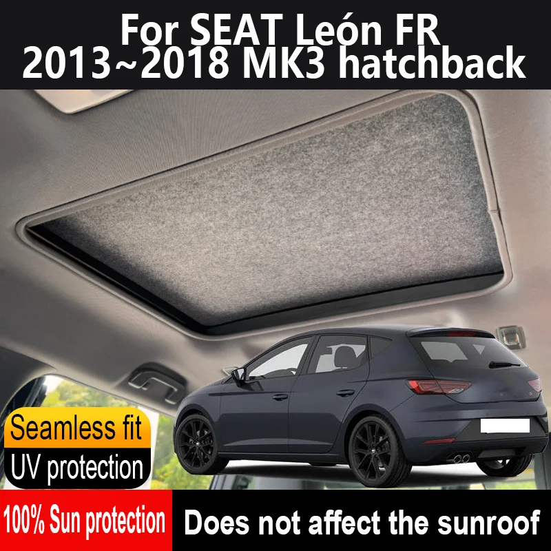 

Солнцезащитный козырек на люк автомобиля для SEAT León FR 2013~2018 MK3 хэтчбек, анти-УФ, с электростатической адсорбцией, шторка-солнцезащита