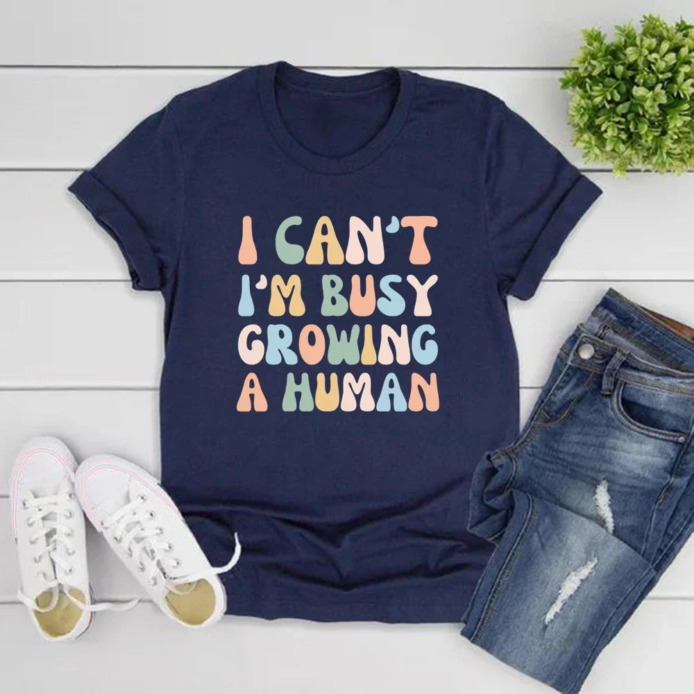 

Funny Mom Saying T-Shirt I Can't I'm Busy Growing A Human Shirt Women T-shirts Pregnancy Announcement Tee Mother's Day Gift