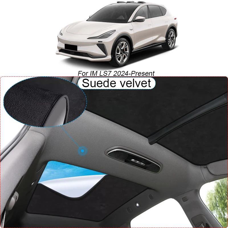 Car Suede Fabric Electrostatic Adsorption Sunroof Sunshade HeatInsulation Skylight Auto Accessory For IM LS7 2024-Present