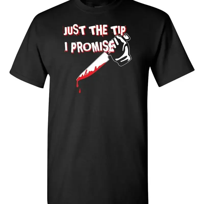Horror Movie Halloween Just the Tip I Promise Knife T Shirt 232
