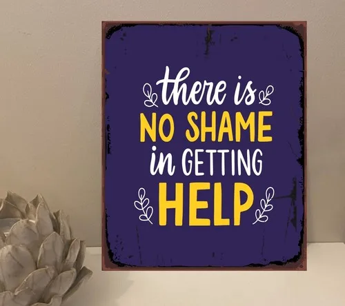 1x No Shame In Getting Help Quote Metal Plaque Sign Gift House Novelty (mt604) --Tin Sign