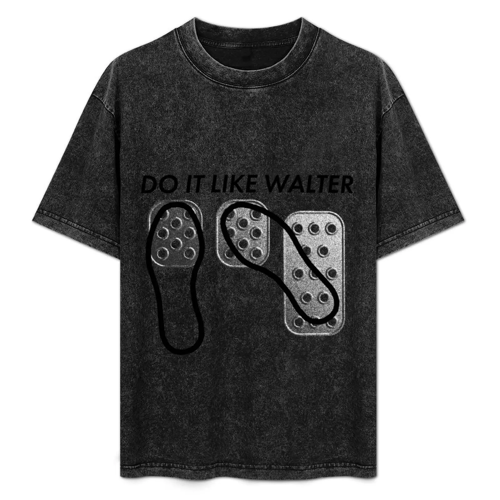 DO IT LIKE WALTER - 3 pedals, one for each foot. T-Shirt blacks blue archive t shirts for men pack